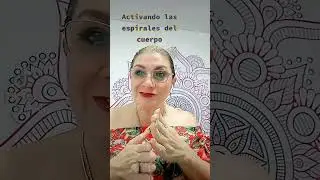 Activar espirales del cuerpo y sanar ADN