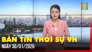Thời sự Hà Nội 9h ngày 30/01/2026: Chăm lo để người lao động đều có Tết, vui Tết,...