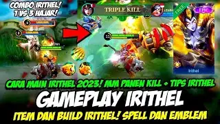 TUTORIAL IRITHEL TERBARU! CARA MAIN IRITHEL + BUILD IRITHEL PALING SAKIT GAMEPLAY IRITHEL