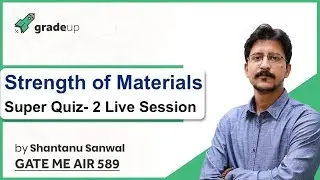 GATE ME 2019 | Strength of Material  Super Quiz -2 | Live Discussion