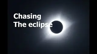 Chasing the Eclipse