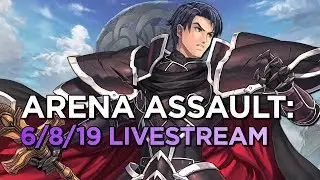 Arena Assault Stream (6/8/19)
