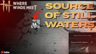 How To Active Source Of Still Waters, Teleport Landmark 📍|  Where Winds Meet 🥷 #sourceofstillwaters