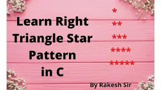 Right Triangle Pattern in C | Star Pattern in C