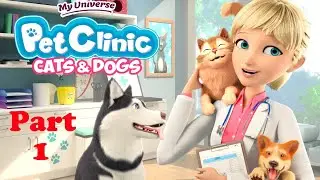 My Universe - Pet Clinic-Cats and Dogs-PS4-Part 1 -No Commentary