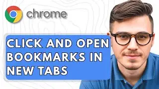 How To Click and Open Your Google Chrome Bookmarks in New Tabs [2025 Guide]