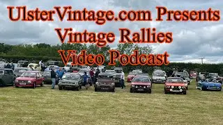 UlsterVintage.com Presents Vintage Rallies Video Podcast