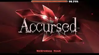 [4K 60fps] Accursed by TeamNoX