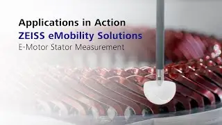 ZEISS eMobility Solutions Application in Action: E-Motor Stator Measurement