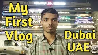 My First Vlog in Dubai || My First Video || Dubai with Akash || UAE ❤️