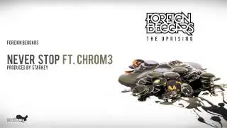 Foreign Beggars - Never Stop ft. Chrom3 (Produced by Starkey)