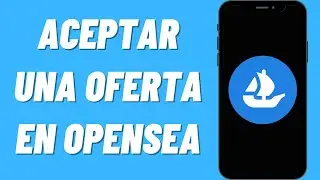 Como aceptar una oferta en OpenSea ( pas&oacute; a paso)
