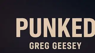 Punked I Playin ta Win I Greg Geesey