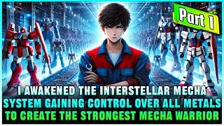 In a Mecha World, I Awaken a Tech System and Control All Metals to Build the Ultimate Mecha Warrior!