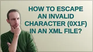 How to escape an invalid character (0x1F) in an XML file?