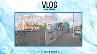 Vlog 30: New Zealand Mosque Open Day (English).