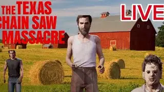 🔴LIVE! Welcome to Our Funny Farm! | Texas Chainsaw Masscare Game