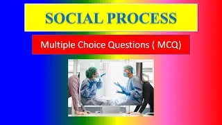 SOCIAL PROCESS   - MCQ and Answer -  For Applied Sociology for Nurses - 1st Sem  BSC(N)