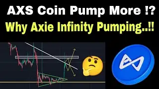 Axie Infinity Update Today || Axie Infinity Pumping || AXS Coin PUMP