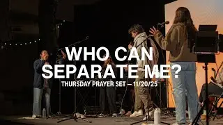 Who Can Separate Me? | Worship by Keiko Cabral, Brian Hernandez, Katie Rankin | EH Prayer Room