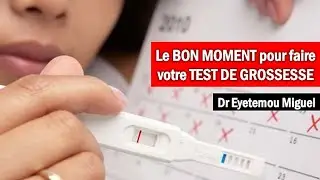 TEST DE GROSSESSE: COMMENT ÇA MARCHE & QUAND LE FAIRE? (Dr Eyetemou Miguel, Pharmacien)