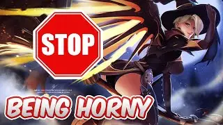 Mercy Mains.. STOP BEING HORNY 👏