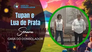 Tupan e Lua de Prata - Semana Casa do Consolador 11/12/25