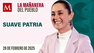 La Mañanera del Pueblo con Sheinbaum, 28 de febrero de 2025
