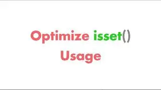 Optimizing isset function (syntax) usage | Php Refactoring | As always from your teacher :)