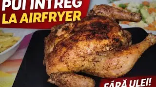 🍗Așa gătesc puiul &icirc;ntreg la air fryer-FĂRĂ ULEI