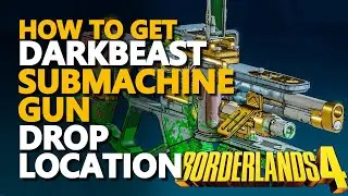 How to get Darkbeast Legendary Submachine Gun Drop Location Borderlands 4