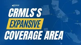CRMLS's Expansive Coverage Area