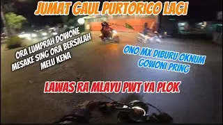JUMAT GAUL PURTORICO LAGI‼️SUE RA NGONTEN PWT MALAH ONO ONO WAE‼️