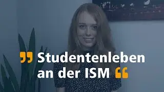 Student Talk: Wie ist es an der ISM zu studieren?