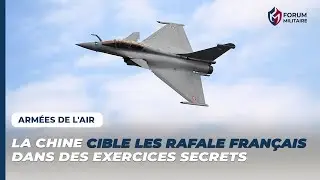 La Chine s&rsquo;entra&icirc;ne contre la France : les Rafale pris pour cible dans des exercices secrets