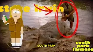 FUNNY SOUTHPARK MOMENTS 😂real life characters STEVE IRWIN EDITION PART 1