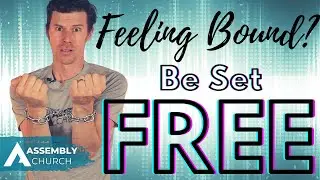 Be Set Free: Assembly Church Online