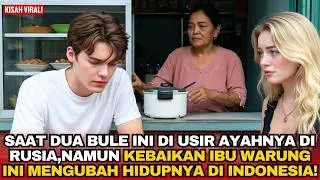 DATANG KE INDONESIA KARNA DI USIR AYAHNYA, DUA BULE INI DIBUAT TERHARU OLEH PERLAKUAN IBU WARUNG!