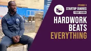 “Hardwork beats everything” with Foday Kabba from Kalabash Academy | Ep 3 | StartUp Diaries