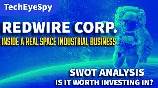 Redwire Corporatio (NYSE:RDW) | Inside a Real Space Industrial Business | Is It Worth Investing In?