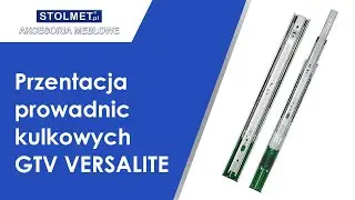 Prowadnice GTV Versalite prezentacja produktu - Stolmet Akcesoria Meblowe
