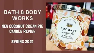 Bath & Body Works NEW Coconut Cream Pie Candle Review Spring 2021
