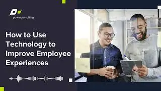 How to Use Technology to Improve Employee Experiences