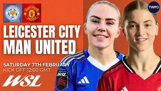 LEICESTER CITY VS MAN UNITED LIVE | WOMEN'S SUPER LEAGUE WATCHALONG | TWFC LIVE