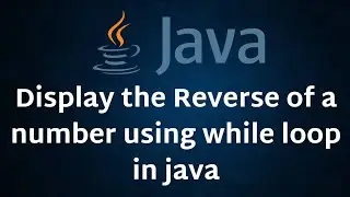 Write a program to Display the reverse of a number using while loop in java#java #coding #logical
