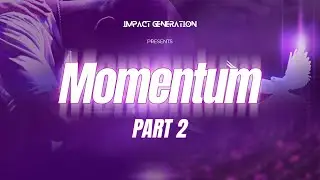 Impact Generation Service | Momentum Part 2 | 17.09.2025 | ICC HQ