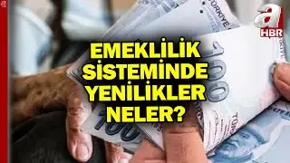 Emeklilik Sisteminde Yenilikler Neler? Tamamlayıcı Emeklilik Sigortası İle Ne Değişecek?  | A Haber