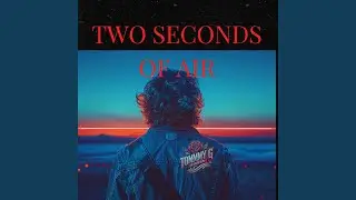 Two Seconds of Air