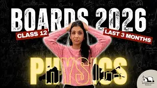 Last 3 Months Strategy to Score 95+ in Physics Class 12 | Board Exam 2026 | Complete Roadmap