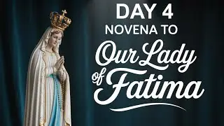 Our Lady of Fatima Novena &ndash; Day 4 | Prayer for Peace in the World 🌍🕊️